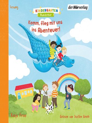 cover image of Kindergarten Wunderbar – Komm, flieg mit uns ins Abenteuer!